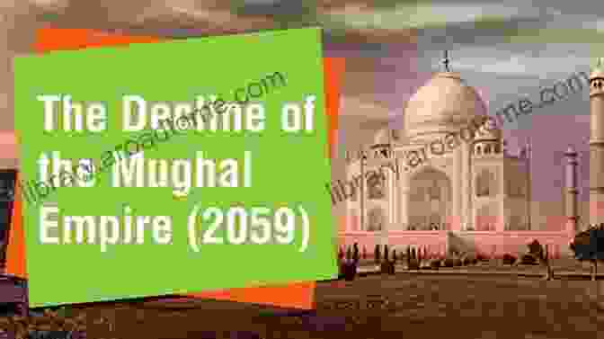 A Depiction Of The Decline Of The Mughal Empire, With Crumbling Buildings And Fading Glory A Short History Of The Mughal Empire (Short Histories)