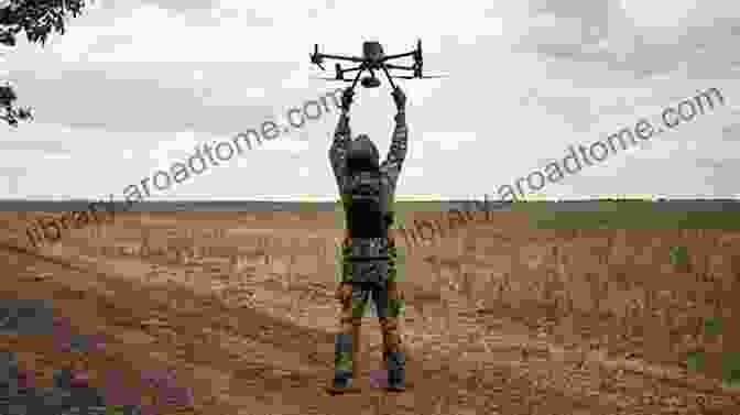 A Group Of Soldiers Operating Drones In A Remote Location The Illustrated Encyclopedia Of Weaponry: From Flint Axes To Automatic Weapons