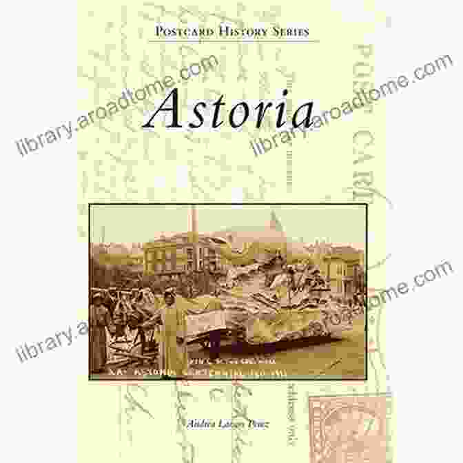 Astoria Postcard History Book Cover Astoria (Postcard History)