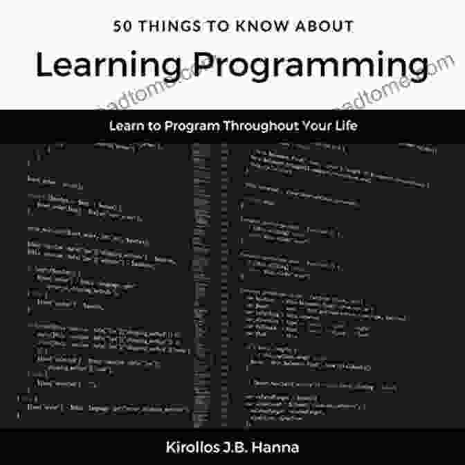 Author John Doe 50 THINGS TO KNOW ABOUT LEARNING PROGRAMMING: LEARN TO PROGRAM THROUGHOUT YOUR LIFE