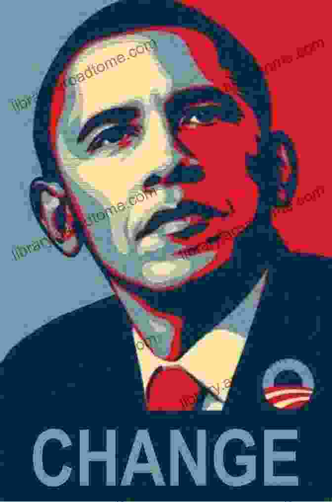 Barack Obama Change Poster Hope: A Collection Of Obama Posters And Prints