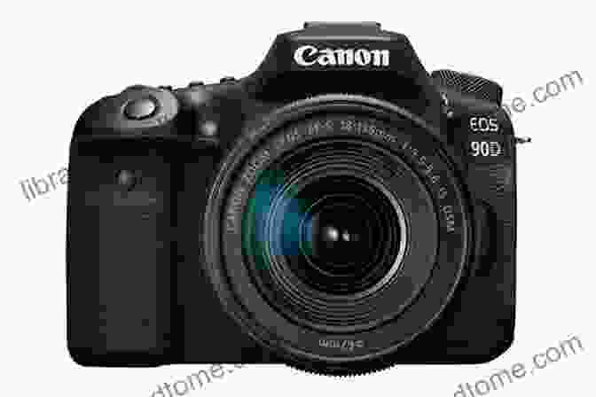 Canon EOS 90D Digital SLR Camera Canon EOS 90D User Guide: The Complete Illustrated Manual With Step By Step Instructions To Master The EOS 90D