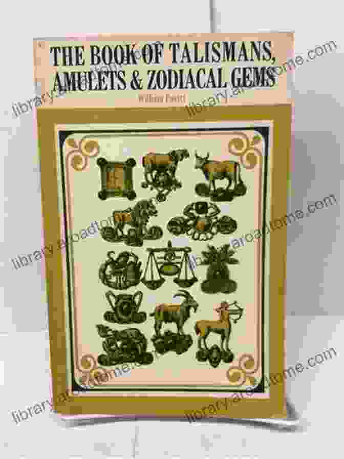 Celestial Zodiac Wheel The Of Talismans Amulets And Zodiacal Gems: Illustrated Edition