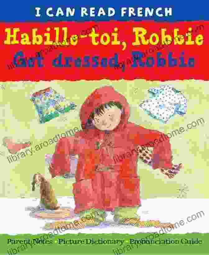 Cover Of Habille Toi, Robbie! Can Read French Habille Toi Robbie Get Dressed Robbie (I CAN READ FRENCH)