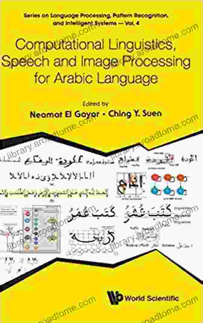 Cover Of The Book Computational Linguistics Speech And Image Processing For Arabic Language Computational Linguistics Speech And Image Processing For Arabic Language (Series On Language Processing Pattern Recognition And Intelligent Systems 4)