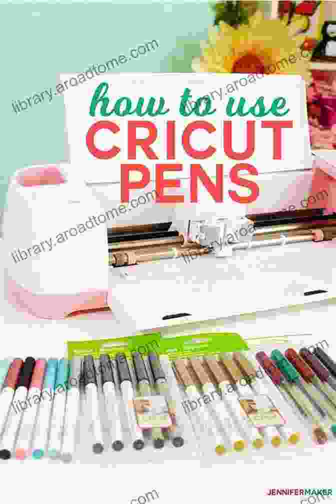 Cricut Pens And Markers Cricut Models: Types Of Cricut And Tools: Crafted Cricut Items