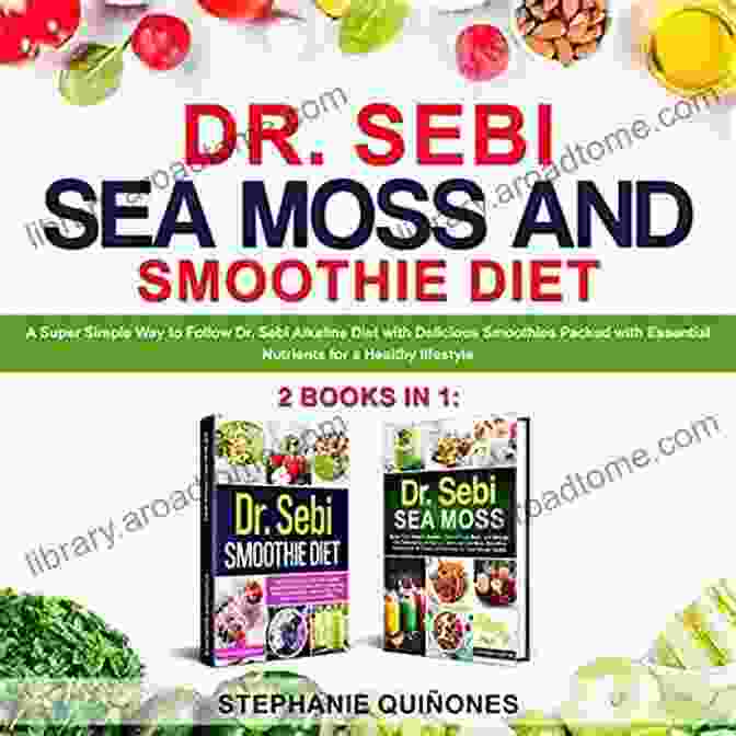 Dr. Sebi Smoothie Diet Book Dr Sebi Smoothie Diet: Over 53 Delicious And Easy To Make Alkaline Electric Smoothies To Naturally Cleanse Revitalize And Heal Your Body With Dr Diet (Dr Sebi S Alkaline Smoothies 2)