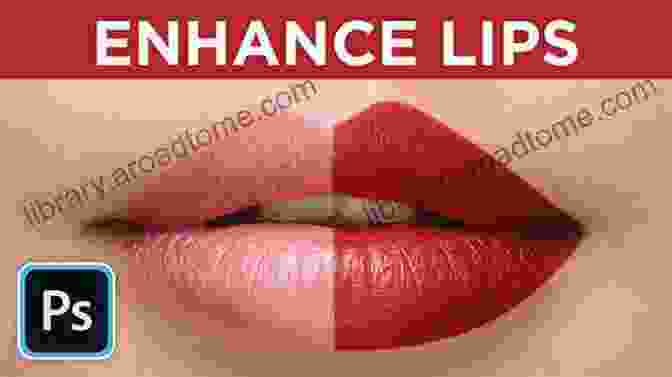 Enhancing Lips In Photoshop Photography: Photoshop How To S For A Flawless Face Finish Digital Photography And Portrait Photography