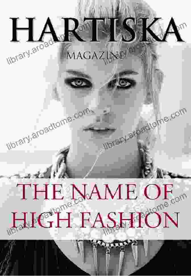 Hartiska Magazine Issue The Name Of High Fashion HARTISKA Magazine Issue 1: The Name Of High Fashion