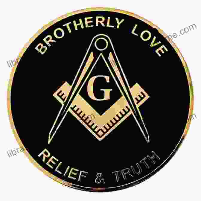 Masonic Symbols Representing The Principles Of Brotherly Love, Relief, Truth, And Justice The Mysteries Of Freemasonry The Principles Of Masonic Law