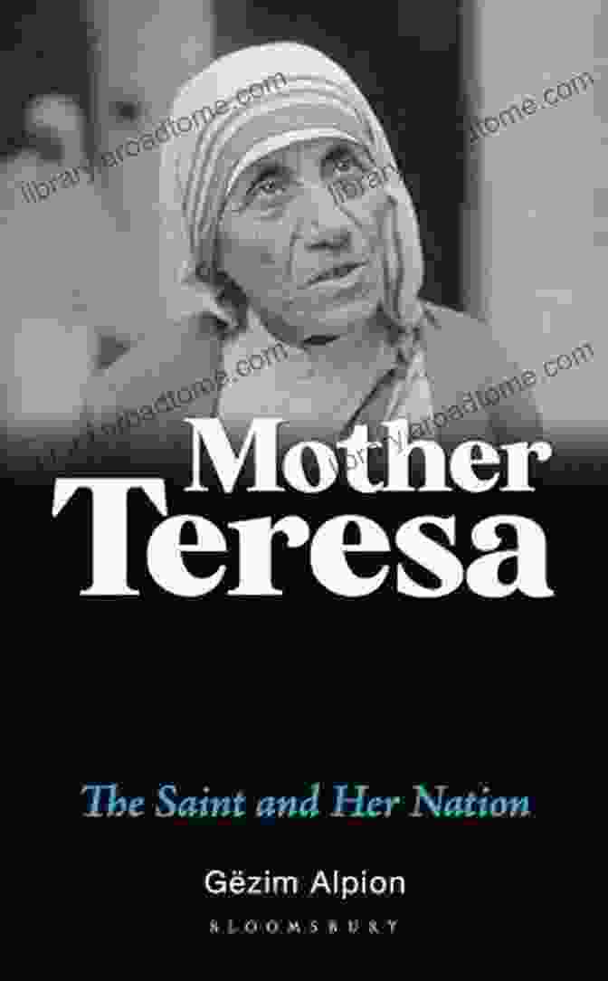 Mother Teresa The Saint And Her Nation Book Cover Mother Teresa: The Saint And Her Nation