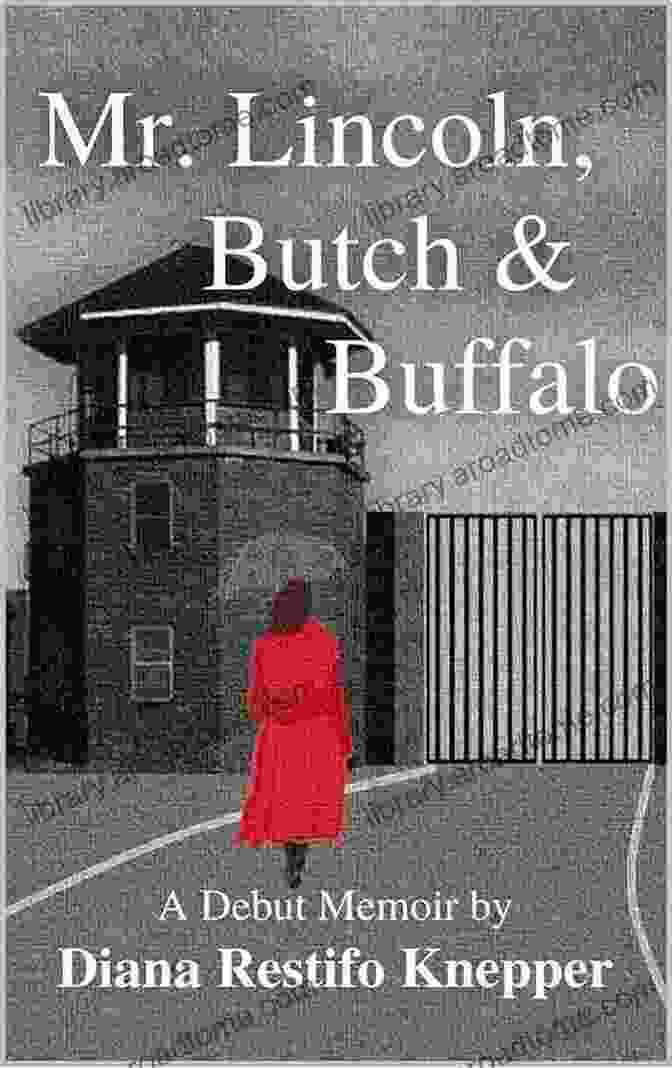 Mr. Lincoln Butch Buffalo Debut Memoir Mr Lincoln Butch Buffalo: A Debut Memoir