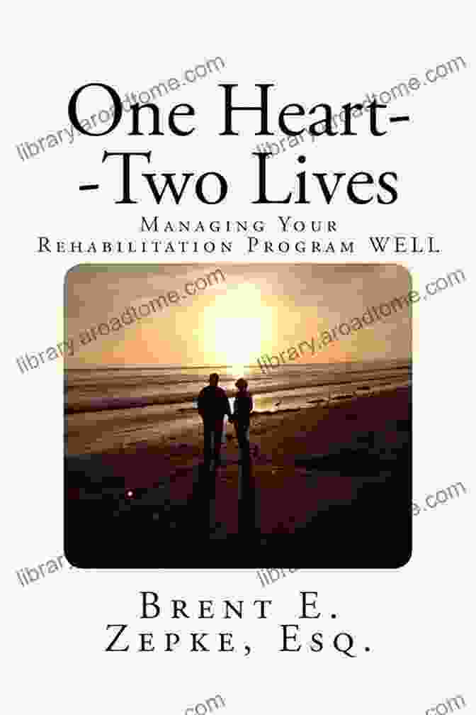 One Heart, Two Lives Book Cover One Heart Two Lives: Managing Your Rehabilitation Program WELL