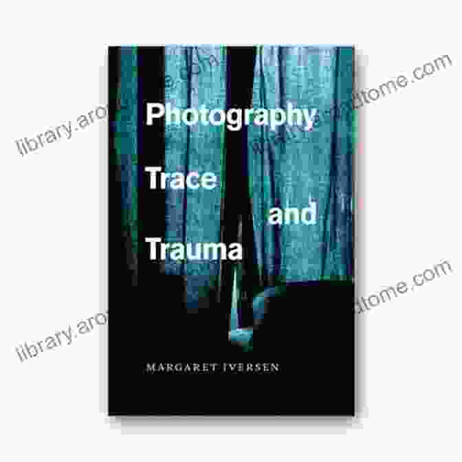 Photography, Trace, And Trauma Book Cover Photography Trace And Trauma