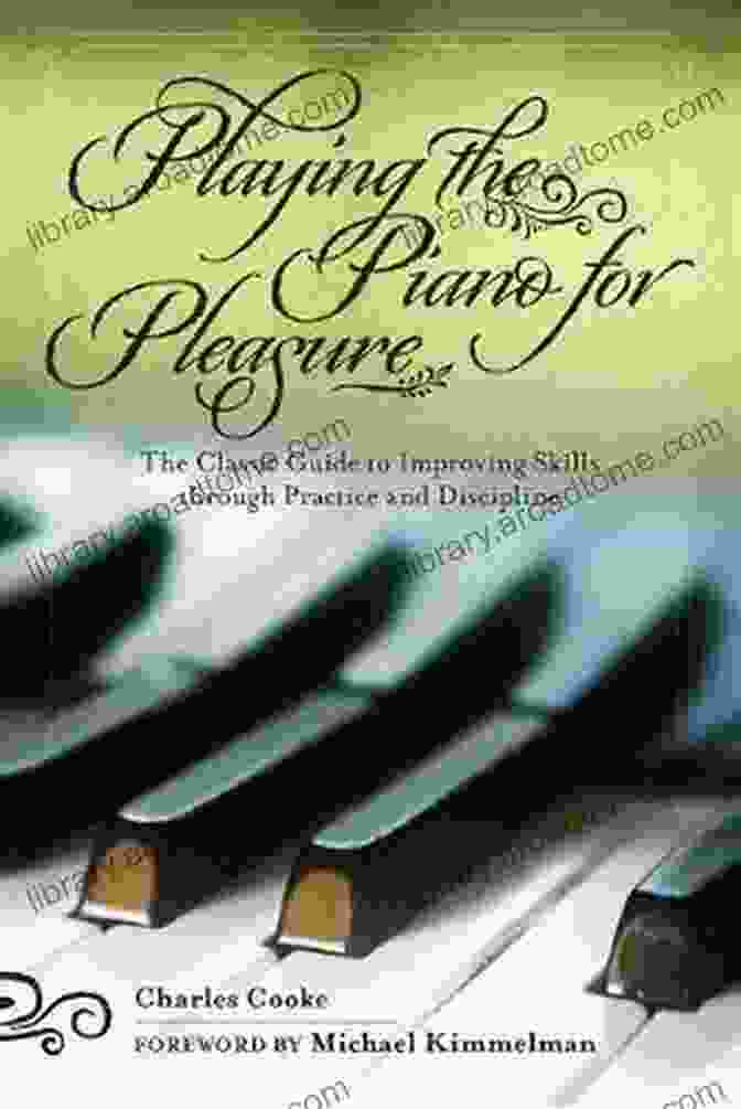 Playing The Piano For Pleasure Book Cover Playing The Piano For Pleasure: The Classic Guide To Improving Skills Through Practice And Discipline