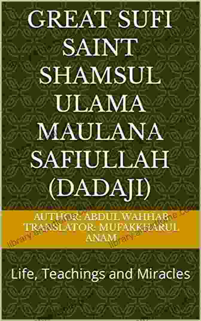 Portrait Of Great Sufi Saint Shamsul Ulama Maulana Safiullah Dadaji Great Sufi Saint Shamsul Ulama Maulana Safiullah (Dadaji): Life Teachings And Miracles