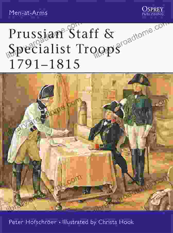 Prussian Staff Specialist Troops 1791 1815: Men At Arms 381 Prussian Staff Specialist Troops 1791 1815 (Men At Arms 381)