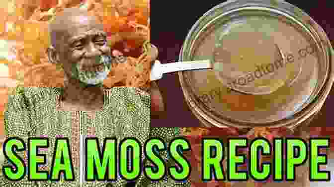 Sea Moss Recipes Dr Sebi Sea Moss: Boost Your Immune System Cleanse Your Body And Manage Your Diabetes By Drinking A Delicious Sea Moss Smoothie Packed With 92 Essential Nutrients For Your Overall Health