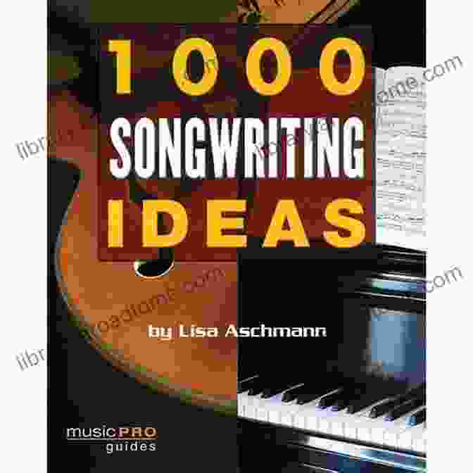Songwriting Inspiration Ideas 1000 Songwriting Ideas: Music Pro Guides