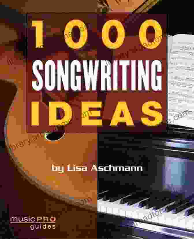 Songwriting Structured Approach 1000 Songwriting Ideas: Music Pro Guides