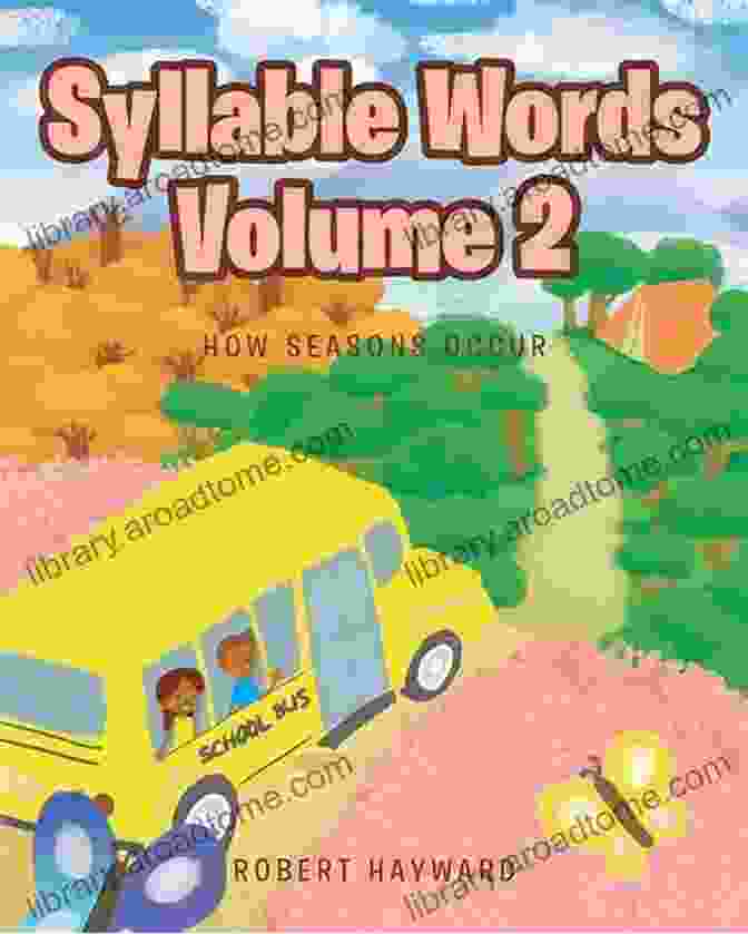Syllable Words Volume: How Seasons Occur Syllable Words: Volume 2: How Seasons Occur