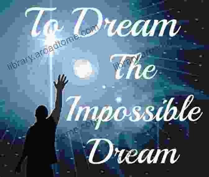 The Book 'Dream The Impossible' With A Vibrant Cover Featuring A Person Looking Up At The Stars, Symbolizing Limitless Possibilities Dream The Impossible