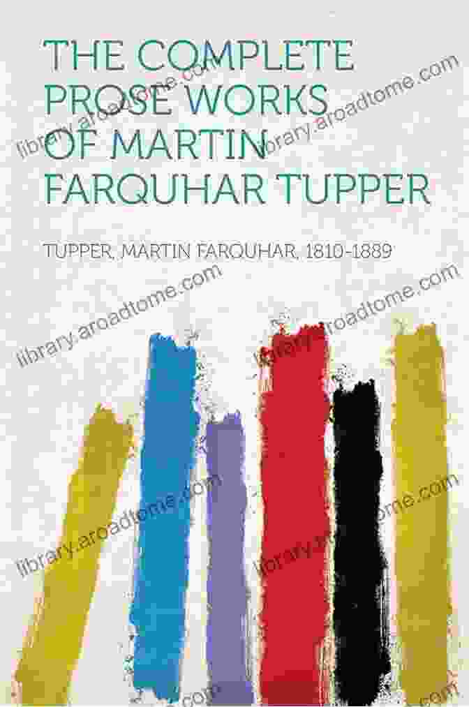 The Complete Prose Works Of Martin Farquhar Tupper Book Cover The Complete Prose Works Of Martin Farquhar Tupper