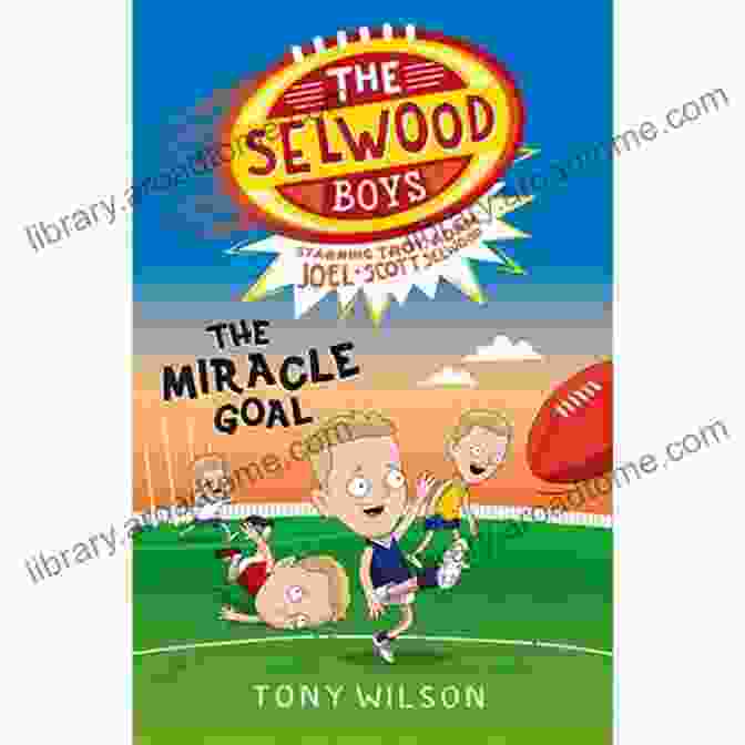 The Miracle Goal: The Selwood Boys The Miracle Goal (The Selwood Boys #2)