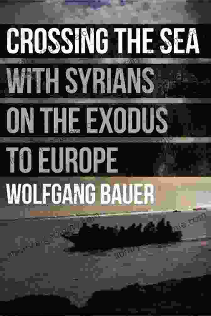With Syrians On The Exodus To Europe Crossing The Sea: With Syrians On The Exodus To Europe