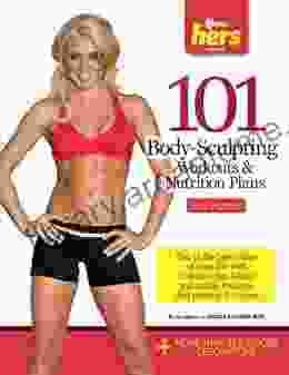 101 Body Sculpting Workouts Nutrition Plans: For Women (101 Workouts)