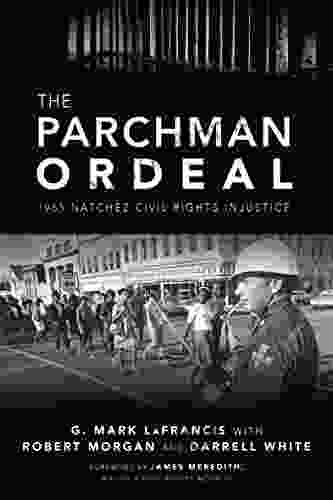 The Parchman Ordeal: 1965 Natchez Civil Rights Injustice (True Crime)