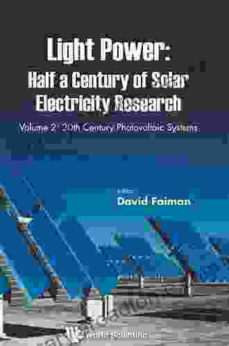 Light Power: Half A Century Of Solar Electricity Research Volume 2: 20th Century Photovoltaic Systems