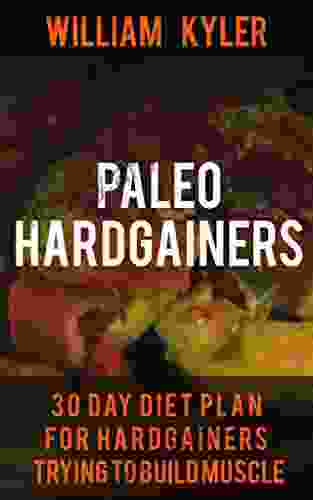 Paleo: 30 Day Diet Plan For Hardgainers Trying To Build Muscle ((Weight Gain Health Bodybuilding Fitness Muscle Building))