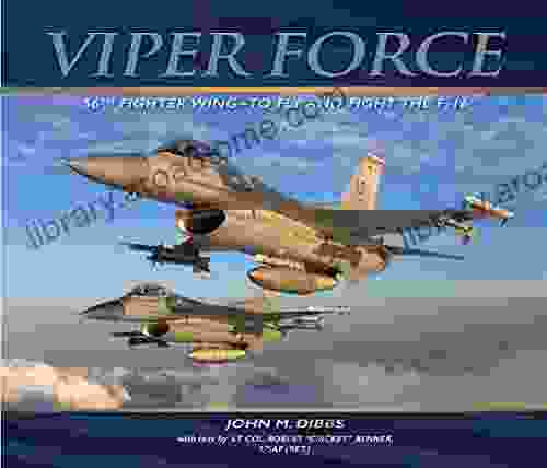 Viper Force: 56th Fighter Wing To Fly and Fight the F 16