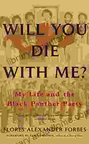 Will You Die With Me?: My Life And The Black Panther Party