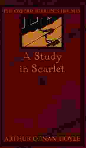 A Study in Scarlet (The Oxford Sherlock Holmes)