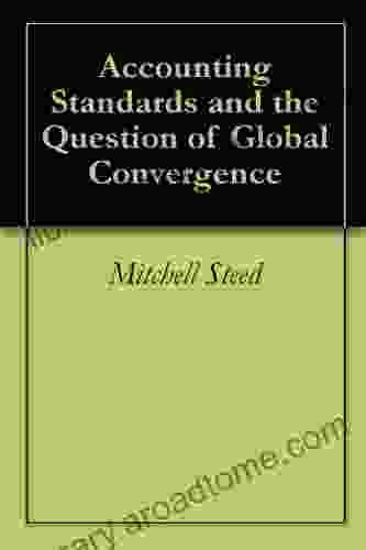 Accounting Standards And The Question Of Global Convergence