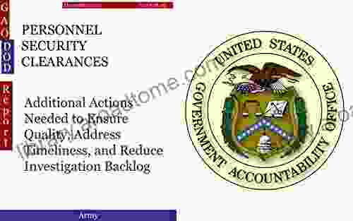 PERSONNEL SECURITY CLEARANCES: Additional Actions Needed to Ensure Quality Address Timeliness and Reduce Investigation Backlog (GAO DOD)