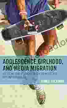 Adolescence Girlhood and Media Migration: US Teens Use of Social Media to Negotiate Offline Struggles (Communicating Gender)