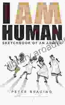 I AM HUMAN: Sketchbook Of An Addict