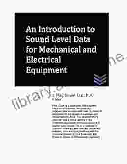 An Introduction To Sound Level Data For Mechanical And Electrical Equipment (Noise And Vibration Control)