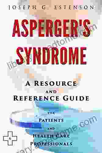 Asperger S Syndrome A Reference Guide (BONUS DOWNLOADS) (The Hill Resource And Reference Guide 44)