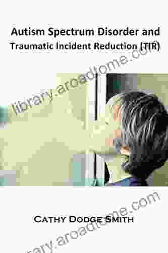 Autism Spectrum Disorder and Traumatic Incident Reduction (TIR): An Introduction (Metapsychology Monographs 11)