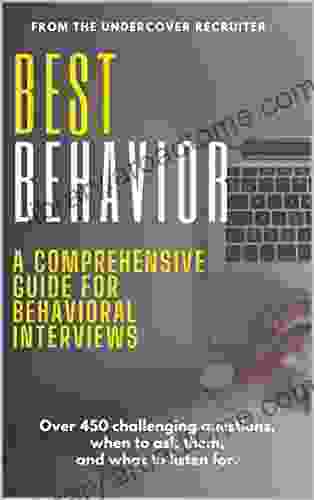 Best Behavior: A Comprehensive Guide For Behavioral Interviews