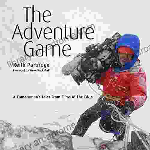 The Adventure Game: A Cameraman s Tales from Films at the Edge (text only)