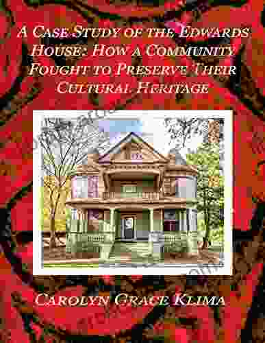 A Case Study of The Edwards House: How a Community Fought to Preserve Their Cultural Heritage