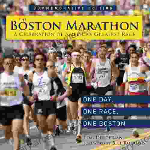 The Boston Marathon: A Celebration Of The World S Premier Race