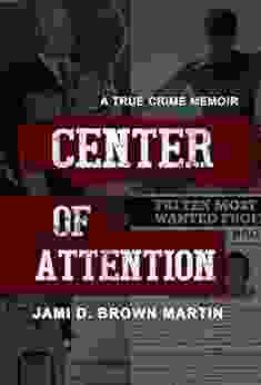 Center Of Attention: A True Crime Memoir