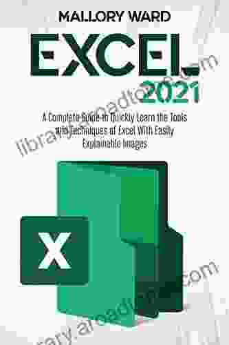 Excel 2024 : A Complete Guide To Quickly Learn The Tools And Techniques Of Excel With Easily Explainable Images
