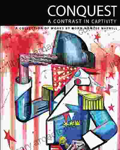 Conquest: A Contrast In Captivity